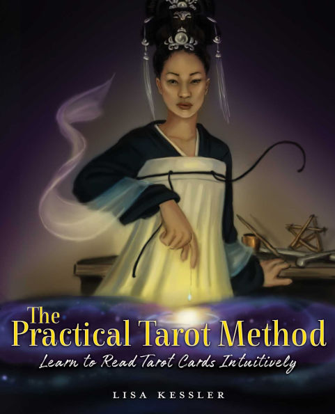 The Practical Tarot Method: Learn to Read Cards Intuitively