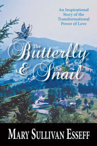 Title: The Butterfly & The Snail, Author: Mary Sullivan Esseff