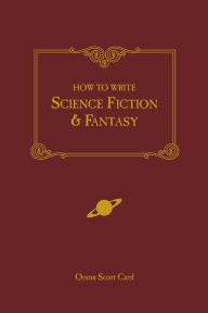 Title: How to Write Science Fiction & Fantasy, Author: Orson Scott Card