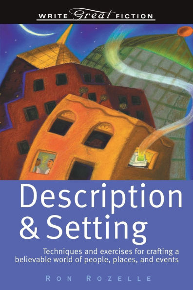 Description & Setting (Write Great Fiction)