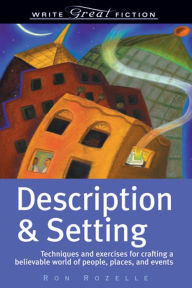 Title: Write Great Fiction - Description & Setting, Author: Ron Rozelle