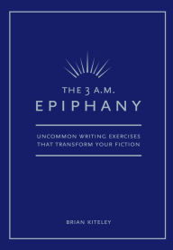 Title: 3 AM Epiphany, Author: Brian Kiteley