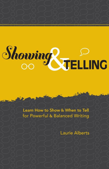 Showing & Telling: Learn How to Show When Tell for Powerful Balanced Writing