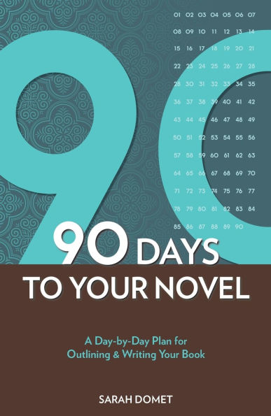 90 Days To Your Novel: A Day-by-Day Plan for Outlining & Writing Book