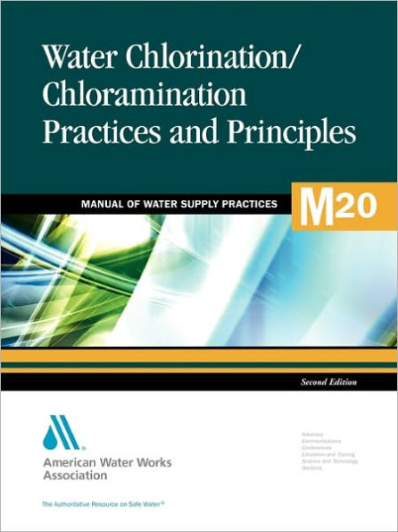 Water Chlorination and Chloramination Practices and Principles (M20): AWWA Manual of Practice