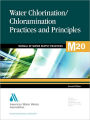 Water Chlorination and Chloramination Practices and Principles (M20): AWWA Manual of Practice