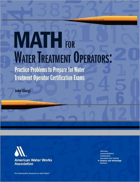 Math for Water Treatment Operators: Practice Problems to Prepare for Water Treatment Operator Certification Exams