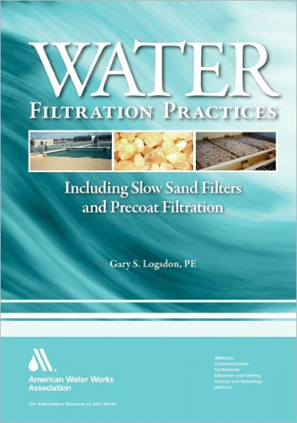 Water Filtration Practice: Including Slow Sand Filters and Precoat Filtration