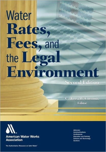 Water Rates, Fees, and the Legal Environment / Edition 2