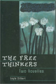 Title: The Free Thinkers: Two Novellas, Author: Layle Silbert