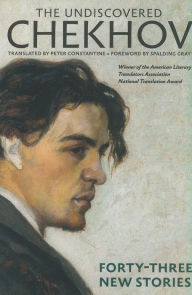 Title: The Undiscovered Chekhov: Forty-Three New Stories, Author: Anton Chekhov