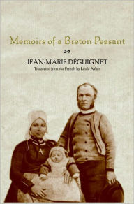 Title: Memoirs of a Breton Peasant, Author: Jean-Marie Deguignet