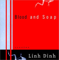 Title: Blood and Soap, Author: Linh Dinh