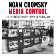 Title: Media Control: The Spectacular Achievements of Propaganda, Author: Noam Chomsky