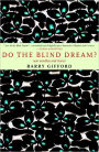 Do the Blind Dream?: New Novellas and Stories