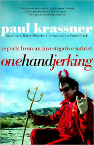 Title: One Hand Jerking: Reports From an Investigative Journalist, Author: Paul Krassner