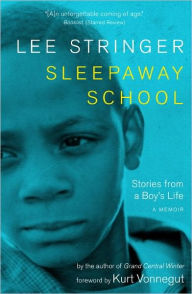 Title: Sleepaway School: Stories from a Boy's Life: A Memoir, Author: Lee Stringer