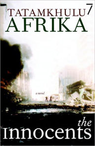Title: The Innocents: A Novel, Author: Tatamkhulu Afrika