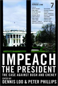 Title: Impeach the President: The Case Against Bush and Cheney, Author: Dennis Loo