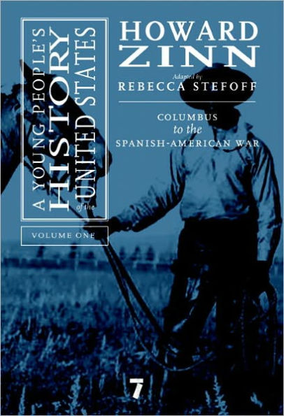 A Young People's History of the United States, Volume 1: Columbus to the Spanish-American War