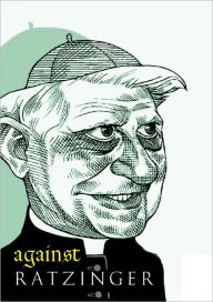 Title: Against Ratzinger, Author: Anthony Shugaar
