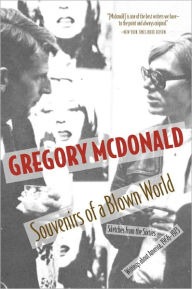 Title: Souvenirs of a Blown World: Sketches for the Sixties#Writings about America, 1966#1973, Author: Gregory Mcdonald