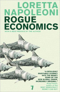 Title: Rogue Economics, Author: Loretta Napoleoni