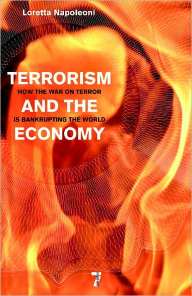 Terrorism and the Economy: How the War on Terror is Bankrupting the World