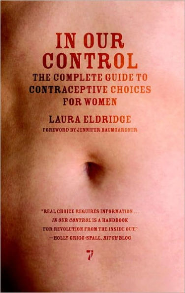Our Control: The Complete Guide to Contraceptive Choices for Women