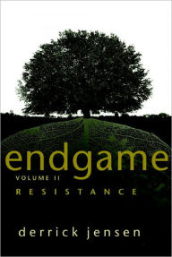 Title: Endgame, Volume 2: Resistance, Author: Derrick Jensen
