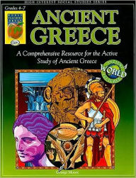 Title: Ancient Greece: A Comprehensive Resource for the Active Study of Ancient Greece, Author: George Moore