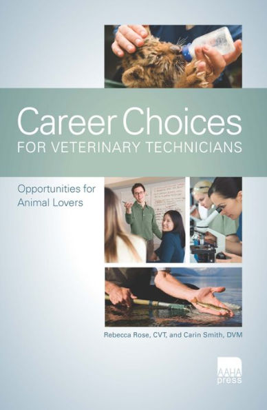 Career Choices for Veterinary Technicians: Opportunities for Animal Lovers