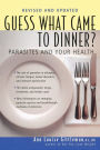 Guess What Came to Dinner?: Parasites and Your Health