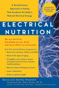 Title: Electrical Nutrition: A Revolutionary Approach to Eating That Awakens the Body's Electrical Energy, Author: Denie Hiestand