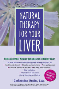 Title: Natural Therapy for Your Liver: Herbs and Other Natural Remedies for a Healthy Liver, Author: Christopher Hobbs