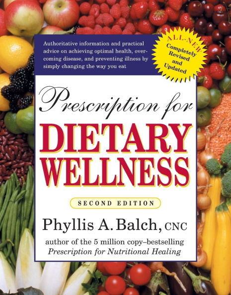 Prescription for Dietary Wellness: Using Foods to Heal