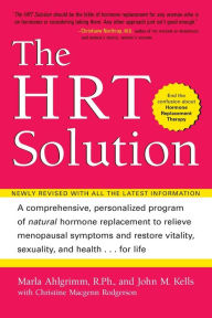 Title: HRT Solution (rev. edition): Optimizing Your Hormonal Potential, Author: John M Kells