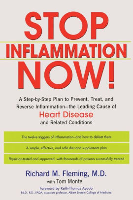 Stop Inflammation Now A Step By Step Plan To Prevent Treat And Reverse Inflammation The Leading Cause Of Heart Disease And Related - 