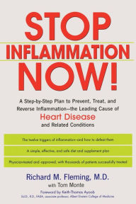 Title: Stop Inflammation Now!: A Step-by-Step Plan to Prevent, Treat, and Reverse Inflammation--The Leading Cause of Heart Disease and Related Conditions, Author: Richard Fleming