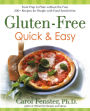 Gluten-Free Quick & Easy: From Prep to Plate Without the Fuss. 200+ Recipes for People with Food Sensitivities