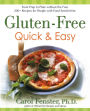 Gluten-Free Quick & Easy: From Prep to Plate Without the Fuss. 200+ Recipes for People with Food Sensitivities: A Cookbook