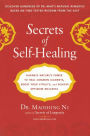 Secrets of Self-Healing: Harness Nature's Power to Heal Common Ailments, Boost Your Vitality,and Achieve Optimum Wellness