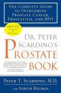 Dr. Peter Scardino's Prostate Book, Revised Edition: The Complete Guide to Overcoming Prostate Cancer, Prostatitis, and BPH