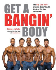 Free jar ebooks download Get a Bangin' Body: The City Gym Boys' Ultimate Body Weight Workout for Men & Women in English by Charles LaSalle CHM