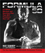 Title: Formula 50: A 6-Week Workout and Nutrition Plan That Will Transform Your Life, Author: 50 Cent