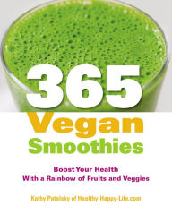 Rapidshare ebooks download deutsch 365 Vegan Smoothies: Boost Your Health With a Rainbow of Fruits and Veggies (English Edition) 9781583335178