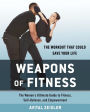 Weapons of Fitness: The Women's Ultimate Guide to Fitness, Self-Defense, and Empowerment