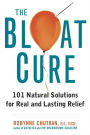 The Bloat Cure: 101 Natural Solutions for Real and Lasting Relief