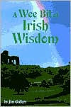 Title: A Wee Bit of Irish Wisdom, Author: Jim Gallery