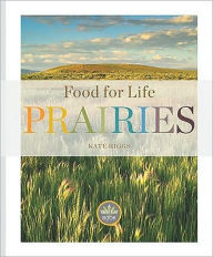 Title: Food for Life: Prairies, Author: Kate Riggs
